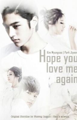 Đọc Truyện [ Oneshot ] Hope you love me again | Myungyeon| ngohuephuong| Complete - Truyen2U.Net
