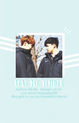 Đọc Truyện [OneShot][K] HopeMin - Love me tender - Truyen2U.Net