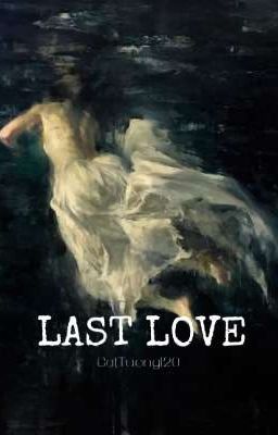 Oneshot • Last Love
