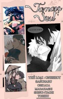 Đọc Truyện [ONESHOT - SASUNARU/OBIKAKA] Jamais Seul - Truyen2U.Net