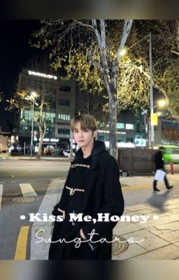 Đọc Truyện [Oneshot-Sungtaro] Kiss Me,Honey - Truyen2U.Net