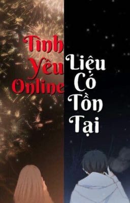 Đọc Truyện [ONESHOT]  Tình Yêu Online... Liệu Có Tồn Tại ?  - Truyen2U.Net