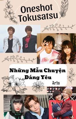 Đọc Truyện [Oneshot Tokusatsu] Những Mẩu Chuyện Đáng Yêu - Truyen2U.Net