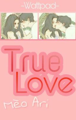 [Oneshot]True Love (Ngưu- Giải)