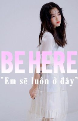 Đọc Truyện [Oneshot] Yerene - Be Here - Truyen2U.Net