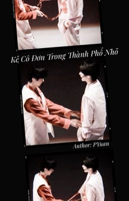 ONESHOT-YZL: Kẻ Cô Đơn Trong Thành Phố Nhỏ