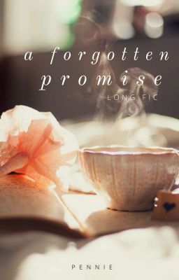 Đọc Truyện [OngNiel/NielOng] A forgotten promise - Truyen2U.Net