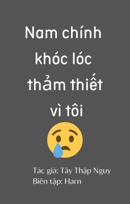 Đọc Truyện [Ongoing/Xuyên nhanh] Nam chính khóc lóc thảm thiết vì tôi - Truyen2U.Net