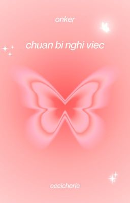 onker | chuẩn bị nghỉ việc