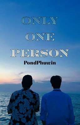 Only One Person || PondPhuwin 