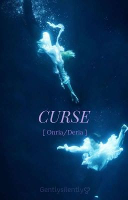 Đọc Truyện [Onria/Deria]  Curse - Truyen2U.Net