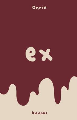 onria | text fic | ex