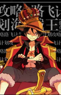 [OP] Công lược Luffy kế hoạch