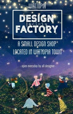 [Open everyday] Wattopia Design Factory