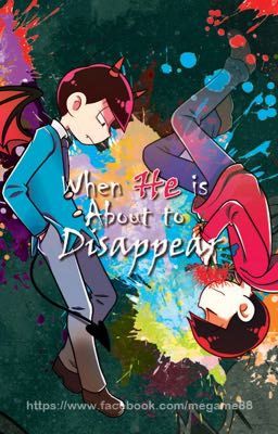 Đọc Truyện [ Osomatsu-san dj ] When he's about to disappear - Truyen2U.Net