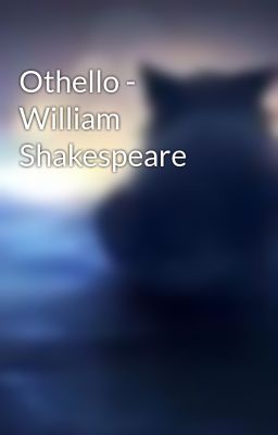 Đọc Truyện Othello - William Shakespeare - Truyen2U.Net