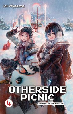 Đọc Truyện Otherside picnic/Urasekai picnic - Dã ngoại nơi mặt sau của thế giới Vol 4 - Truyen2U.Net