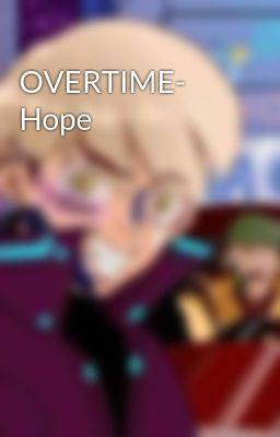 OVERTIME- Hope