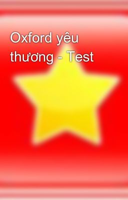 Oxford yêu thương - Test