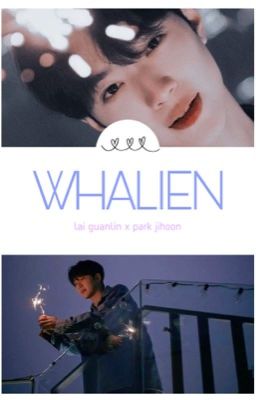 Đọc Truyện [Panwink] WHALIEN - Truyen2U.Net