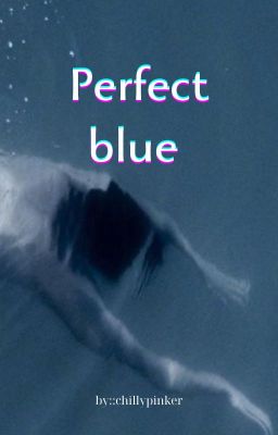 Đọc Truyện Perfect blue - Truyen2U.Net