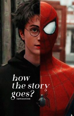 Đọc Truyện Peter Parker x Harry Potter | How the story goes? - Truyen2U.Net