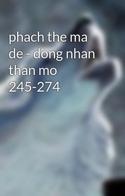 phach the ma de - dong nhan than mo 245-274