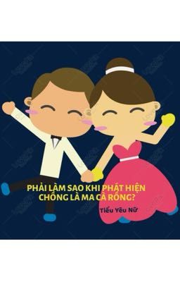 Phải Làm Sao Khi Phát Hiện Chồng Là Ma Cà Rồng?