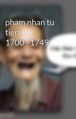 pham nhan tu tien 1700--1749