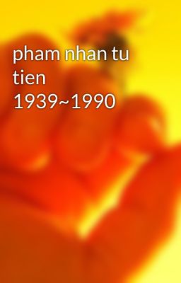 Đọc Truyện pham nhan tu tien 1939~1990 - Truyen2U.Net