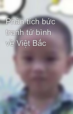 Phân tích bức tranh tứ bình về Việt Bắc