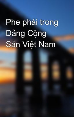Phe phái trong Đảng Cộng Sản Việt Nam