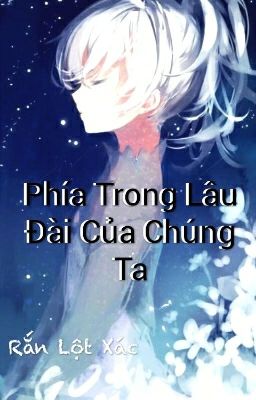 Đọc Truyện Phía Trong Lâu Đài Của Chúng Ta [Full] - Truyen2U.Net