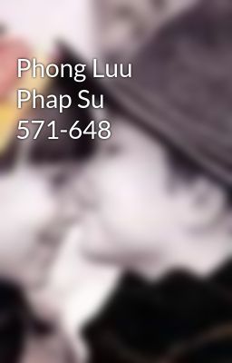 Phong Luu Phap Su 571-648