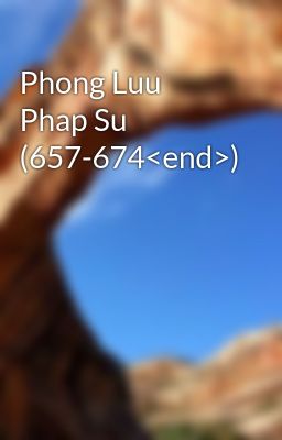 Phong Luu Phap Su (657-674<end>)