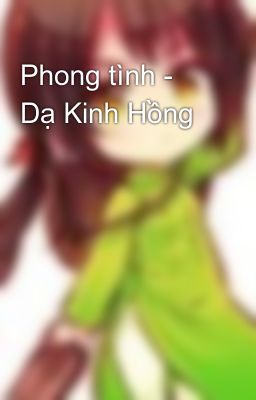 Phong tình - Dạ Kinh Hồng