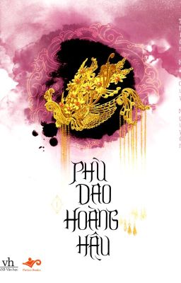 Phù Dao Hoàng Hậu (Quyển 1 + 2) - Thiên Hạ Quy Nguyên