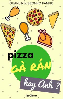 Đọc Truyện Pizza, gà rán hay Anh ? [ GuanHo] - Truyen2U.Net