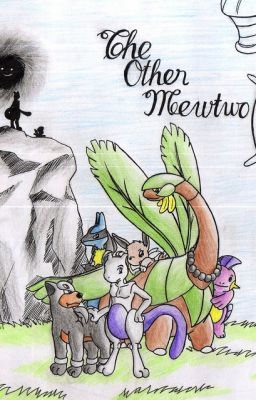 [Pokemon Fic] The Other Mewtwo 1-25