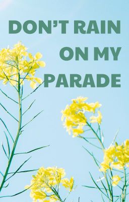 Đọc Truyện [PONDPHUWIN] DON'T RAIN ON MY PARADE - Truyen2U.Net