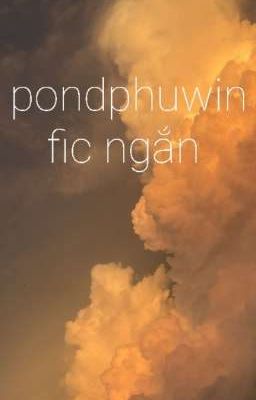 pondphuwin fic ngắn