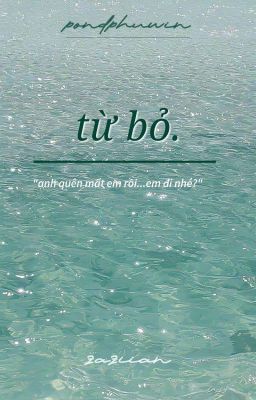 [PondPhuwin] Từ Bỏ