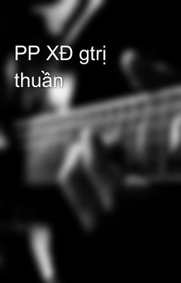 PP XĐ gtrị thuần