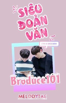 Đọc Truyện 『Produce101 ☃ Siêu đoản văn』 - Truyen2U.Net