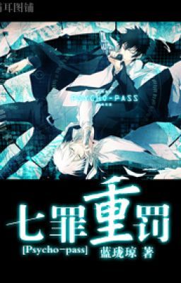 Đọc Truyện [ Psycho Pass (+ gia giáo) ] Thất tội trọng phạt - Lam lung quỳnh - Hoàn - Truyen2U.Net