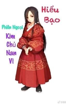 [QT✿BHTT✿HĐ] 《 Phiên Ngoại • Kim Chủ Nan Vi 》 -  Hiểu Bạo