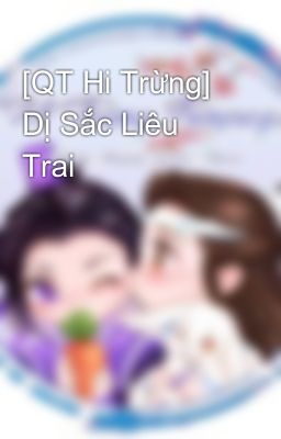 Đọc Truyện [QT Hi Trừng] Dị Sắc Liêu Trai - Truyen2U.Net