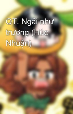 QT. Ngải như trương (Húc Nhuận)