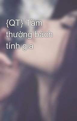 {QT} Tầm thường bách tính gia