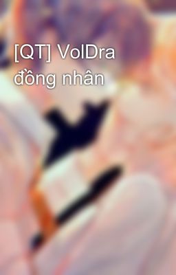 [QT] VolDra đồng nhân